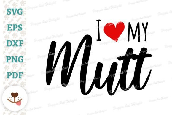 I Love My Mutt Svg