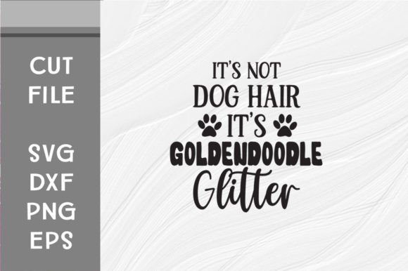 It’s Not Dog Hair It’s Goldendoodle SVG