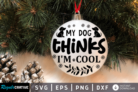 My Dog Im Thinks Cool SVG Design