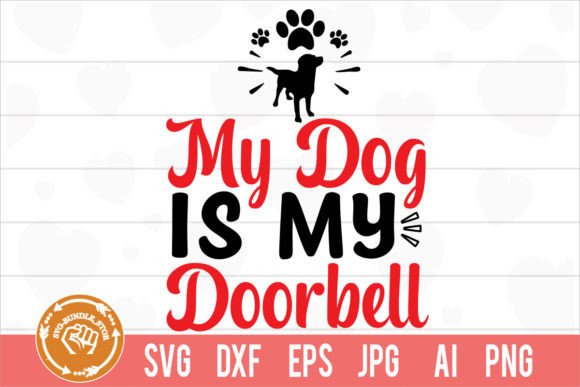 My Dog is My Doorbell Svg Cut File