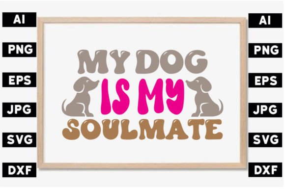 My Dog is My Soulmate SVG Design