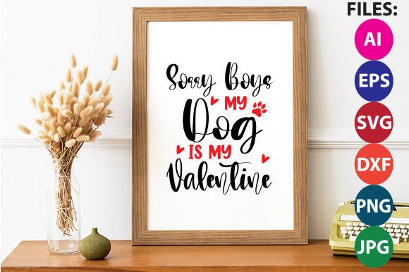 Sorry Boys My Dog is My Valentine Svg De